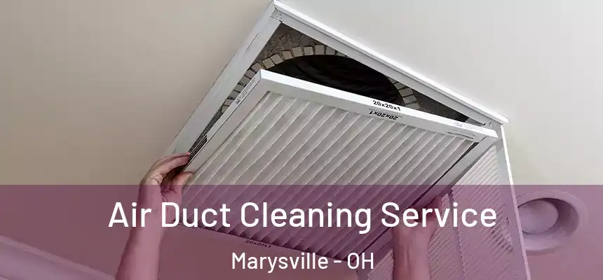 Air Duct Cleaning Service Marysville - OH