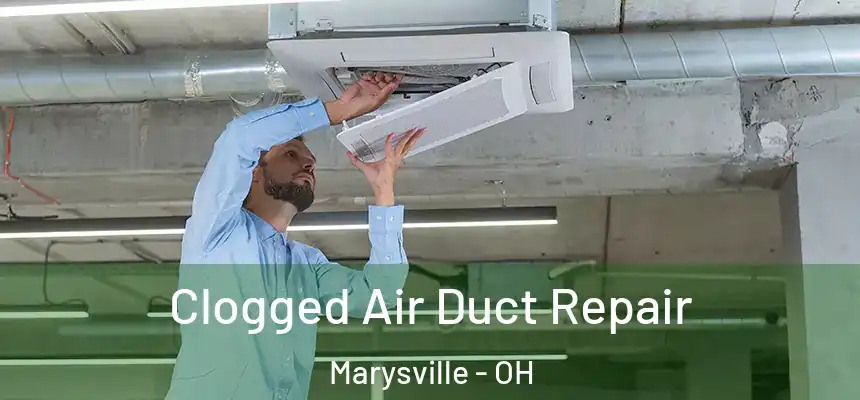  Clogged Air Duct Repair Marysville - OH