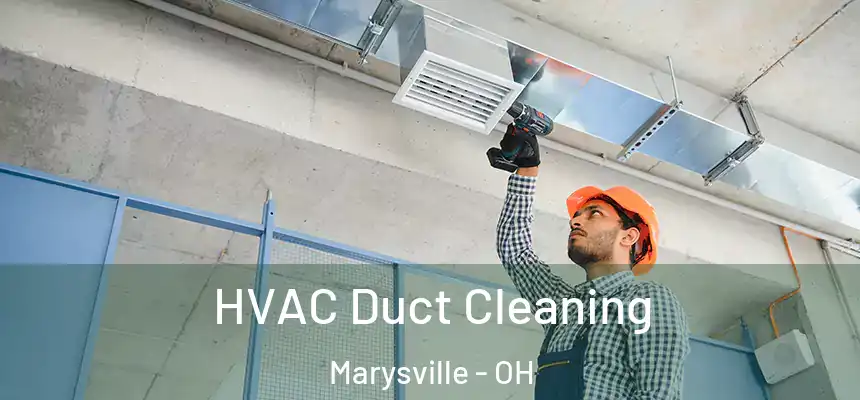  HVAC Duct Cleaning Marysville - OH