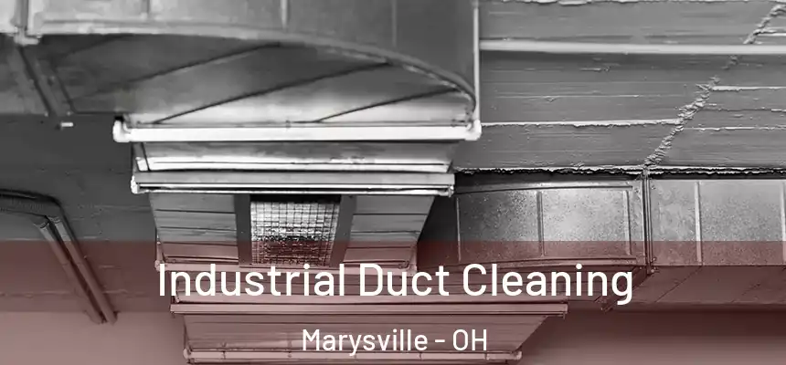  Industrial Duct Cleaning Marysville - OH